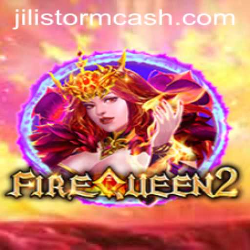 Experience the Excitement of FireQueen2: Unleashing the Power of JILI Storm